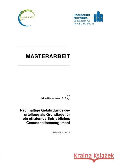 Nachhaltige Gefährdungsbeurteilung als Grundlage für ein effizientes Betriebliches Gesundheitsmanagement Biedermann, Nico 9783745054149