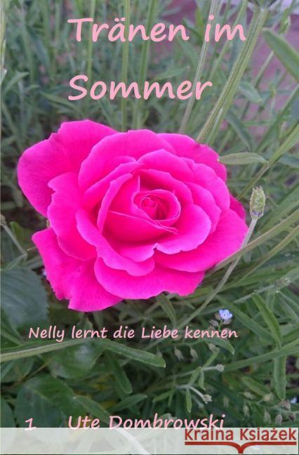 Tränen im Sommer : Nelly lernt die Liebe kennen Dombrowski, Ute 9783745054842