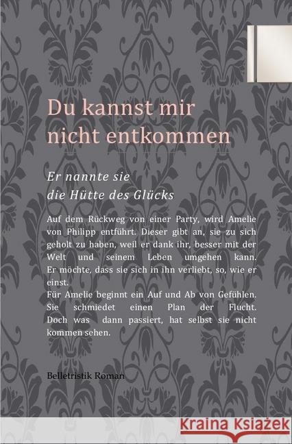 Du kannst mir nicht entkommen : Er nannte sie die Hütte des Glücks Conrad, Doreen 9783745055566