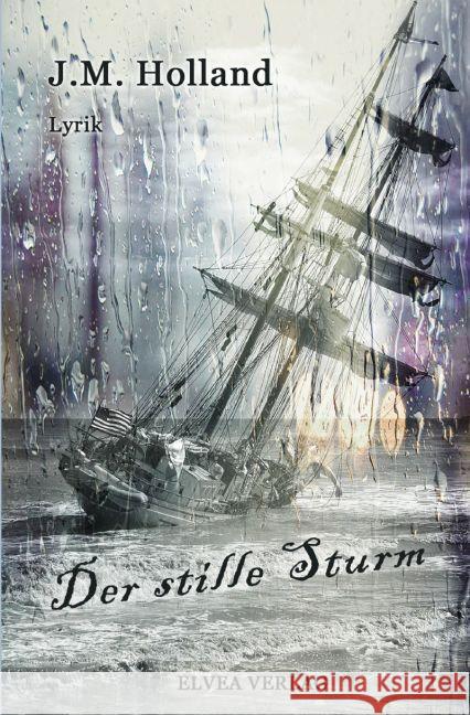 Der stille Sturm Holland, J. M. 9783745057881 epubli