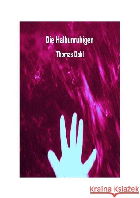 Die Halbunruhigen Dahl, Thomas 9783745058994