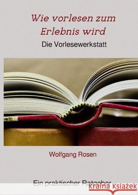 Wie vorlesen zum Erlebnis wird : Die Vorlesewerkstatt Rosen, Wolfgang 9783745060621 epubli