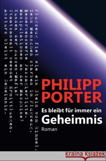 Es bleibt für immer ein Geheimnis Porter, Philipp 9783745062465 epubli