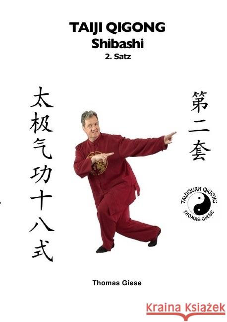 Taiji Qigong Shibashi, 2.Satz : Gesund und schön mit Qigong Giese, Thomas 9783745062571