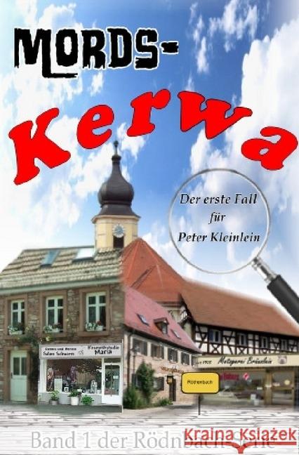 Mords-Kerwa : Ein neuer Fall für Peter Kleinlein Dümler, Günther 9783745065787 epubli