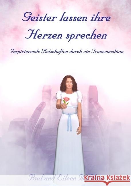 Geister lassen ihre Herzen sprechen : Inspirierende Botschaften durch ein Trancemedium McGlone, Paul; McGlone, Eileen 9783745068931