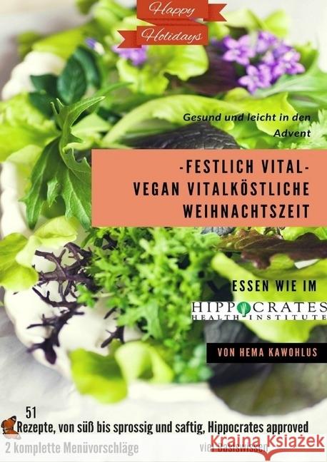 Festlich Vital : Vegan Vitalköstliche Weihnachtszeit Kawohlus, Hema 9783745069372