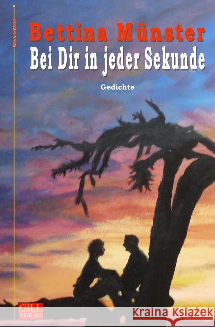 Bei Dir in jeder Sekunde : Gedichte Münster, Bettina 9783745069921