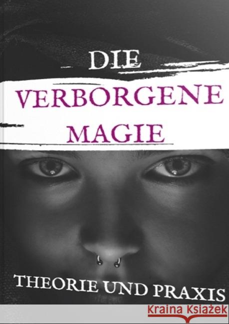 Die verborgene Magie : Theorie und Praxis Selina, Brigitte 9783745070293