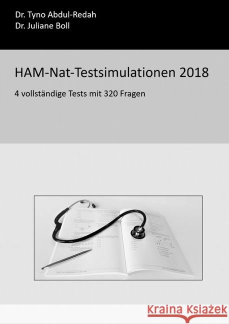 HAM-Nat-Testsimulationen 2018 : 4 vollständige Tests mit 320 Fragen Boll, Juliane 9783745070828 epubli