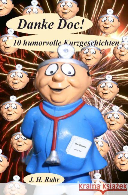 Danke Doc! : 10 humorvolle Kurzgeschichten Ruhr, Jürgen H. 9783745071467