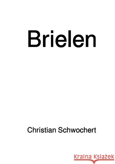 Brielen Schwochert, Christian 9783745075380 epubli