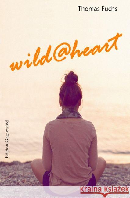 wild@heart Fuchs, Thomas 9783745075571