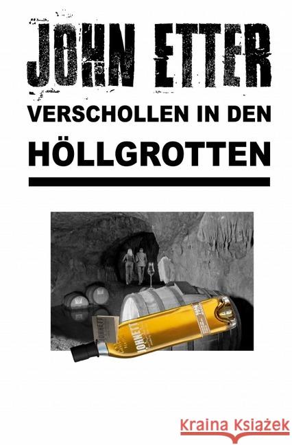 JOHN ETTER - Verschollen in den Höllgrotten : Kriminalroman Etter, John 9783745075915