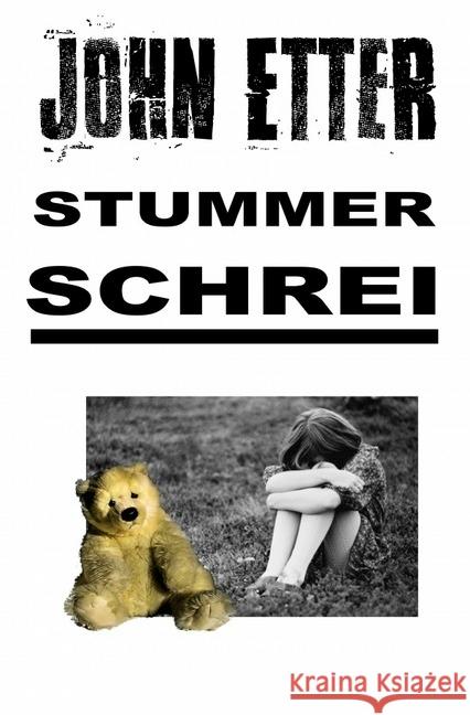 JOHN ETTER - Stummer Schrei : Kriminalroman Etter, John 9783745076097