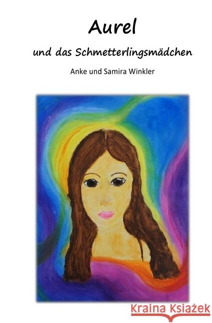 Aurel und das Schmetterlingsmädchen Winkler, Anke 9783745076646