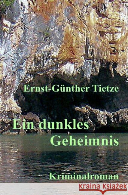 Ein dunkles Geheimnis Tietze, Ernst-Günther 9783745078169