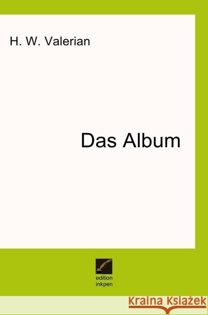 Das Album : Liedtexte Valerian, H. W. 9783745078343 epubli