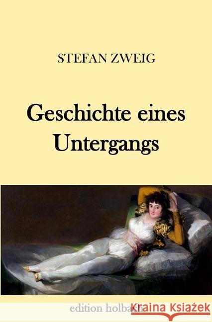 Geschichte eines Untergangs Zweig, Stefan 9783745080124