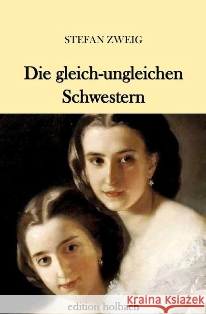 Die gleich-ungleichen Schwestern Zweig, Stefan 9783745080247