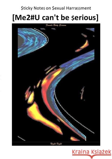 [Me2#U can't be serious] - Sticky Notes on Sexual Harrassment : Sticky Notes on Sexual Harrassment Shucker, Beat 9783745080377