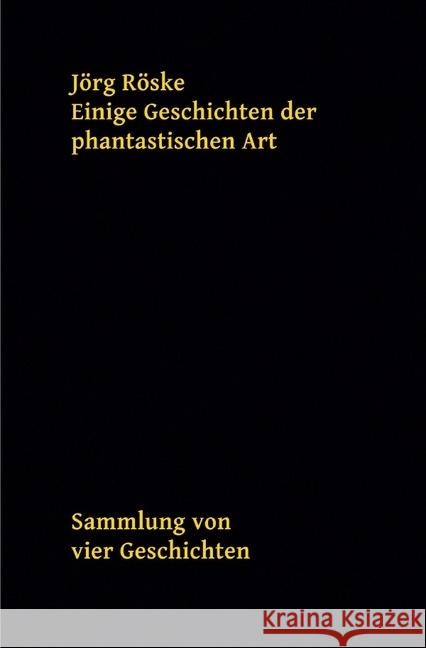 Einige Geschichten der phantastischen Art Röske, Jörg 9783745082166