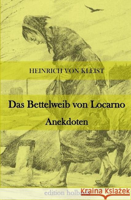 Das Bettelweib von Locarno. Anekdoten Kleist, Heinrich von 9783745082531 epubli