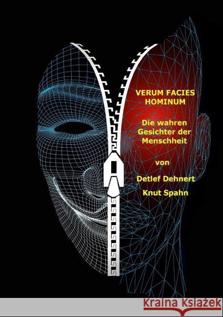 Verum Facies Hominum : Die wahren Gesichter der Menschheit Dehnert, Detlef; Spahn, Knut 9783745083323