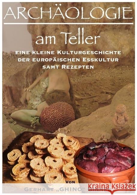 ARCHÄOLOGIE am Teller : eine kleine Kulturgeschichte der europäischen Esskultur Ginner, Gerhart 9783745084733 epubli