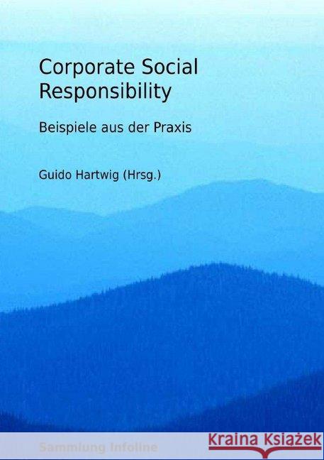 Corporate Social Responsibility - Beispiele aus der Praxis Hartwig, Guido 9783745085266