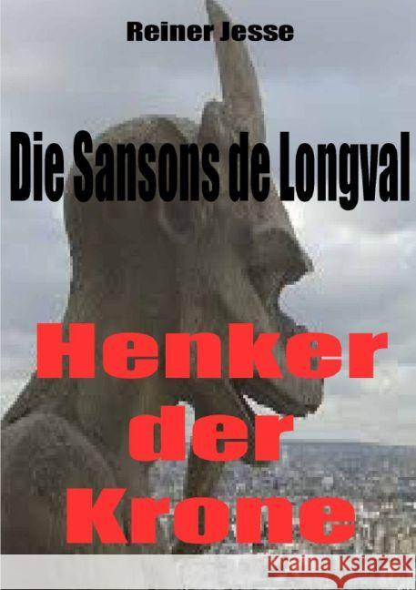 DIE SANSONS de LONGVAL : Henker der Krone Jesse, Reiner 9783745086249 epubli