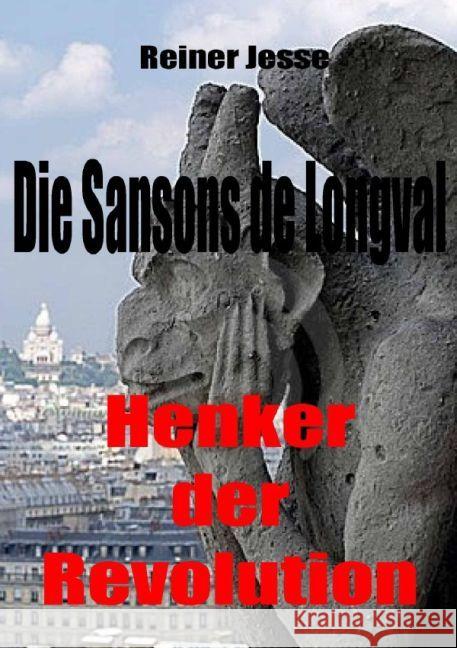 DIE SANSONS de LONGVAL : Henker der Revolution Jesse, Reiner 9783745086270 epubli