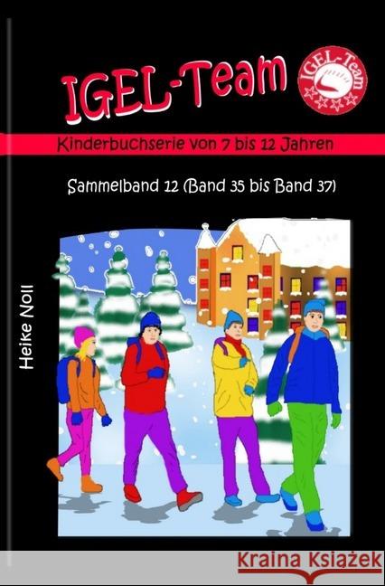 IGEL-Team Sammelband 12 : IGEL-Team Band 35 bis Band 37 Noll, Heike 9783745086423