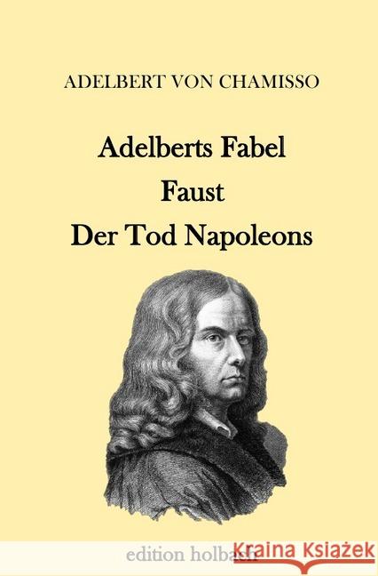 Adelberts Fabel. Faust. Der Tod Napoleons Chamisso, Adelbert von 9783745086560