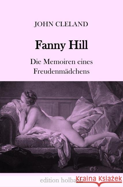 Fanny Hill : Die Memoiren eines Freudenmädchens Cleland, John 9783745086836