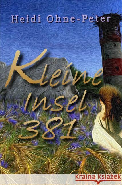 Kleine Insel 381 Ohne-Peter, Heidi 9783745087277 epubli