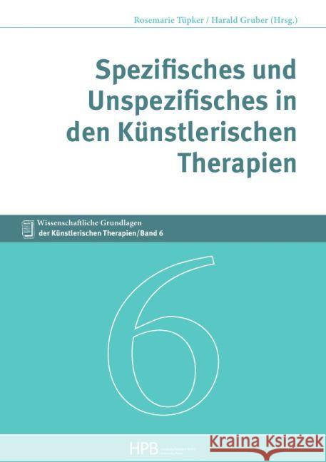 Spezifisches und Unspezifisches in den Künstlerischen Therapien Gruber, Harald 9783745088267