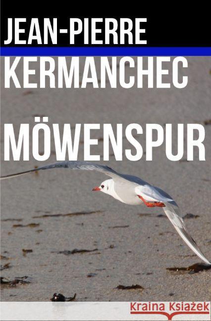 Möwenspur Kermanchec, Jean-Pierre 9783745088762 epubli