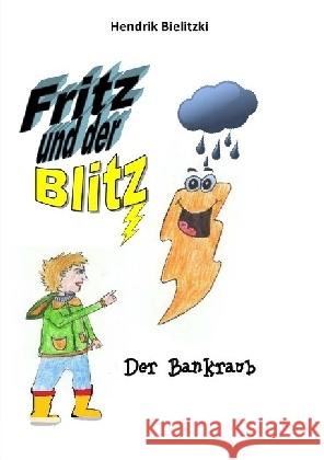 Fritz und der Blitz 1 Der Bankraub Bielitzki, Hendrik 9783745089431