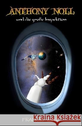 Anthony Noll und die große Inspektion Linz, Francis 9783745089660 epubli