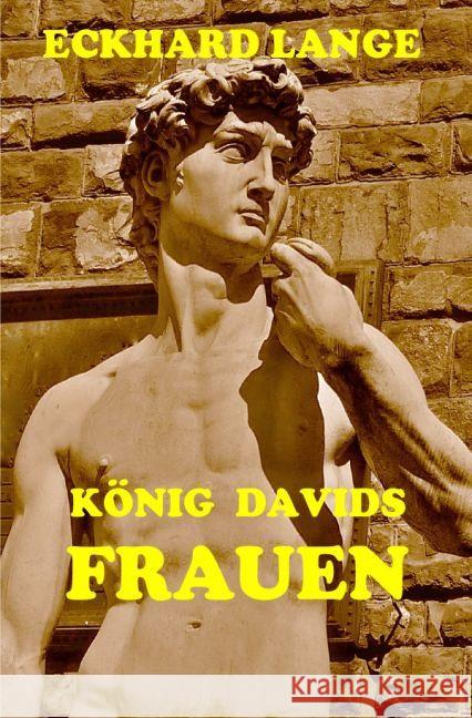 König Davids Frauen Lange, Eckhard 9783745090871 epubli