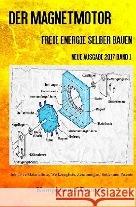 Der Magnetmotor : Freie Energie selber bauen Neue Ausgabe 2017 Band 1 Taschenbuch Weinand, Patrick 9783745093797