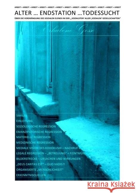 ALTER ... ENDSTATION ...TODESSUCHT - ÜBER DIE VERDRÄNGUNG DES SOZIALEN ELENDS IN DER 