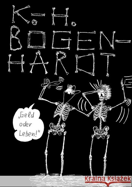 GELD ODER LEBEN : SCHWARZE CARTOONS Bogenhardt, Karl-Heinz 9783745097733 epubli