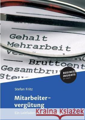 Mitarbeitervergütung : Ein Leitfaden für den Mittelstand Stefan Fritz 9783745100709