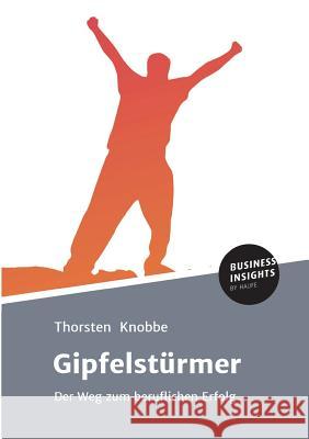 Gipfelstürmer Knobbe, Thorsten 9783745100853 Business Insights by Haufe