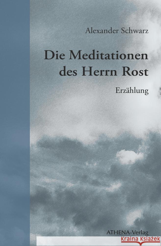 Die Meditationen des Herrn Rost Schwarz, Alexander 9783745511628