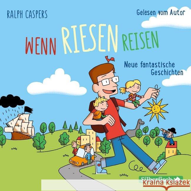 Wenn Riesen reisen, 2 Audio-CDs : Neue fantastische Geschichten: 2 CDs, Lesung. CD Standard Audio Format. Gekürzte Ausgabe Caspers, Ralph 9783745600933