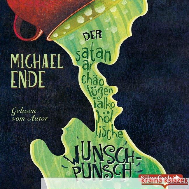 Der satanarchäolügenialkohöllische Wunschpunsch - Die Autorenlesung, 3 Audio-CDs : 3 CDs, Lesung. CD Standard Audio Format. Gekürzte Ausgabe Ende, Michael 9783745601251 Silberfisch