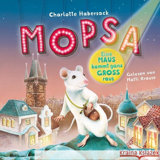 Mopsa - Eine Maus kommt ganz groß raus, 2 Audio-CD Habersack, Charlotte 9783745602180 Silberfisch